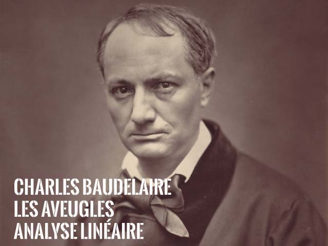 Exemple d'analyse linéaire : les aveugles de Charles Baudelaire