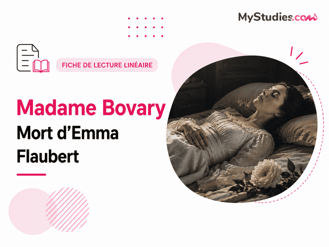 Fiche de lecture linéaire - Madame Bovary, mort d'Emma, Flaubert Fiche de lecture linéaire - Madame Bovary, mort d'Emma, Flaubert